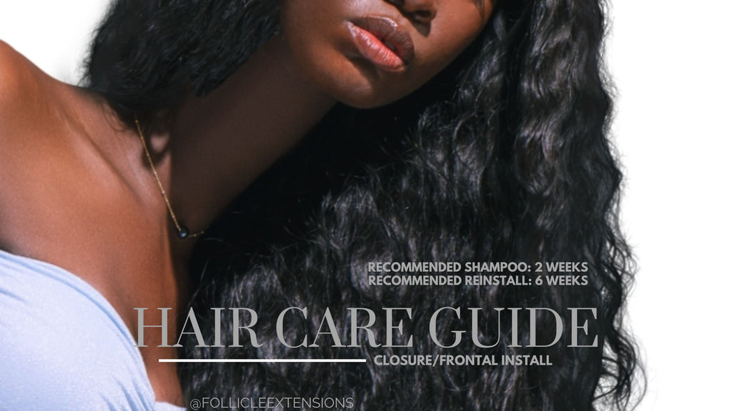 Closure/Frontal Install Hair Care Guide